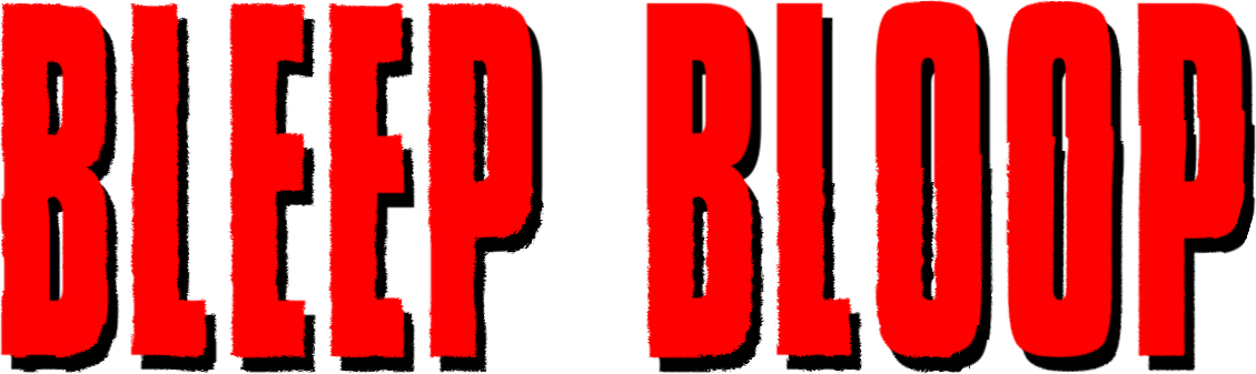 bleep bloop